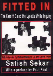 Fitted in: The Cardiff 3 and The Lynette White Inquiry by Satish Sekar (co-editors: Andy Soutter and Michele Bailey)
